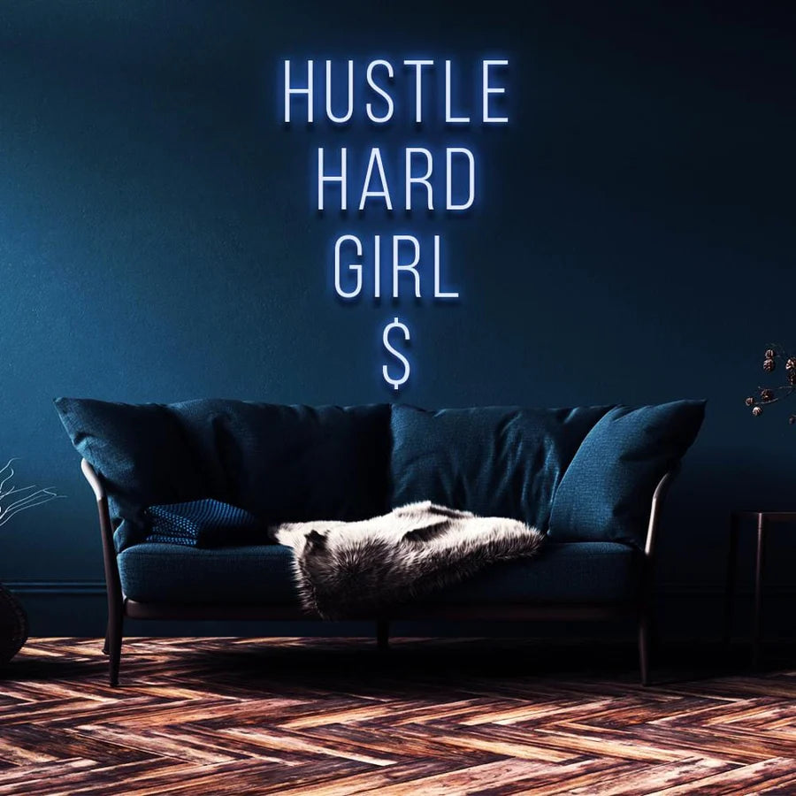 "HUSTLE HARD GIRL $" NEON SIGN