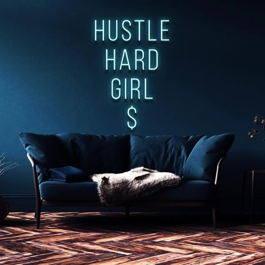 "HUSTLE HARD GIRL $" NEON SIGN