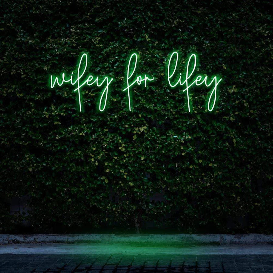 "WIFEY FOR LIFEY" NEON SIGN