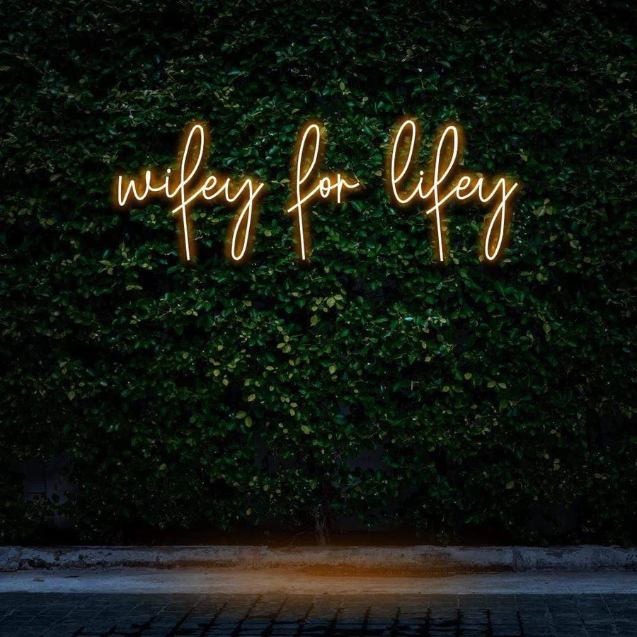 "WIFEY FOR LIFEY" NEON SIGN