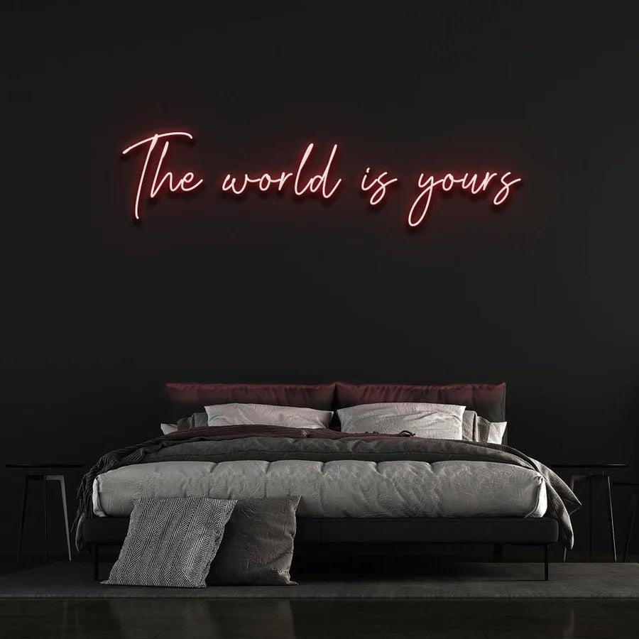 The World Is Yours Red Sign