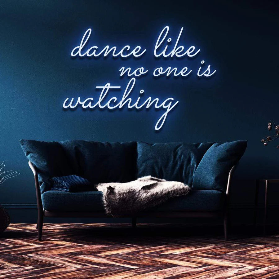 "DANCE LIKE NO ONE'S WATCHING" NEON SIGN