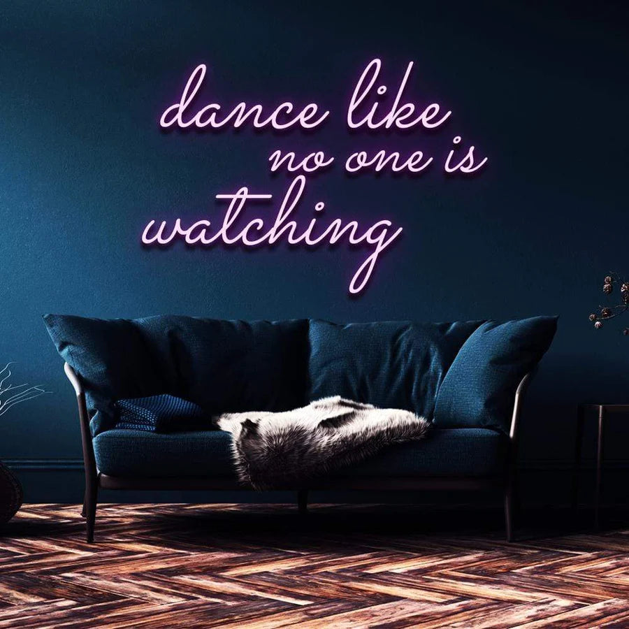 "DANCE LIKE NO ONE'S WATCHING" NEON SIGN