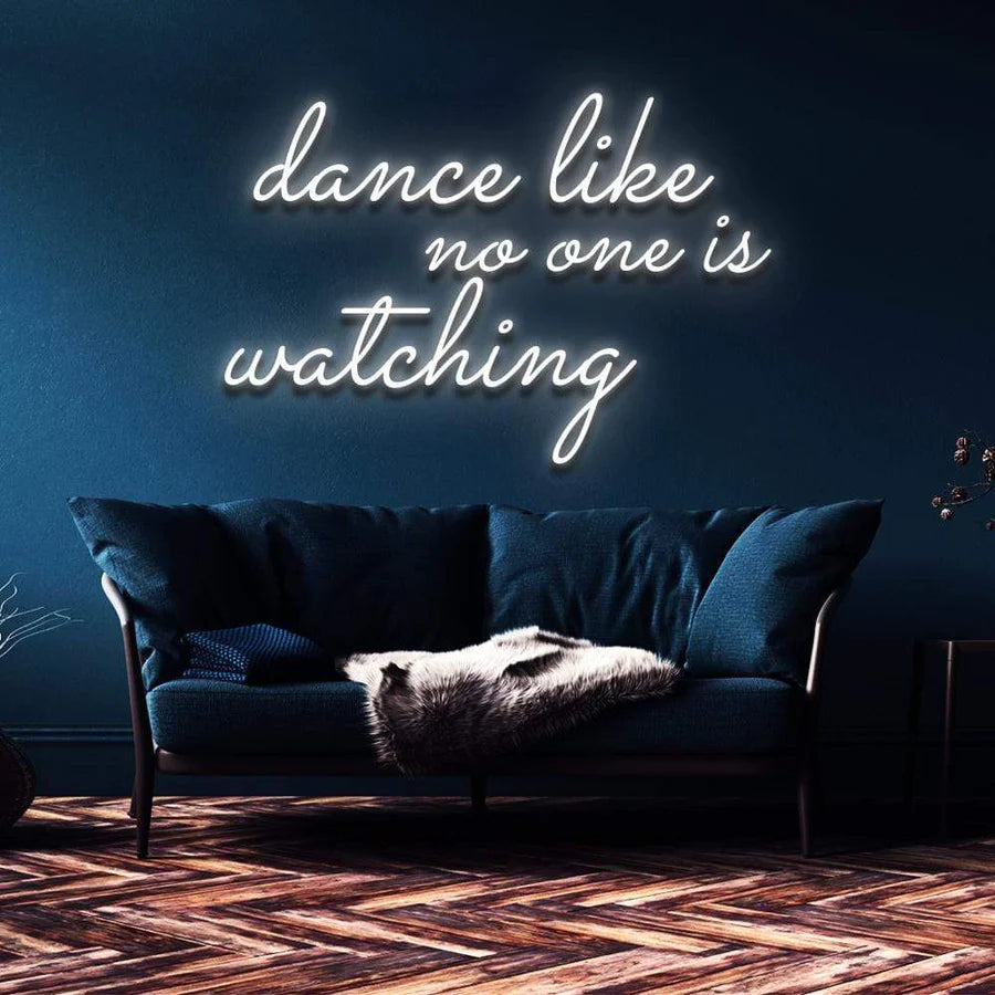 "DANCE LIKE NO ONE'S WATCHING" NEON SIGN