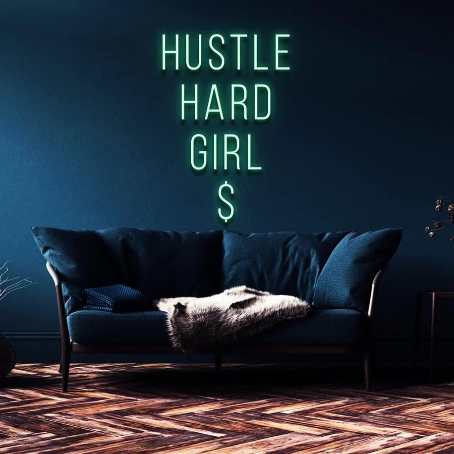 "HUSTLE HARD GIRL $" NEON SIGN