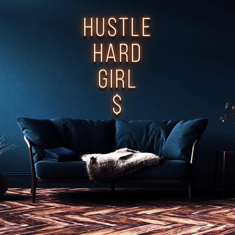 "HUSTLE HARD GIRL $" NEON SIGN