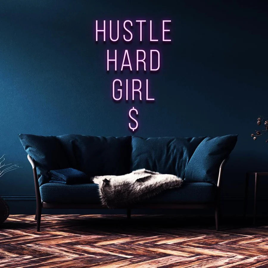 "HUSTLE HARD GIRL $" NEON SIGN
