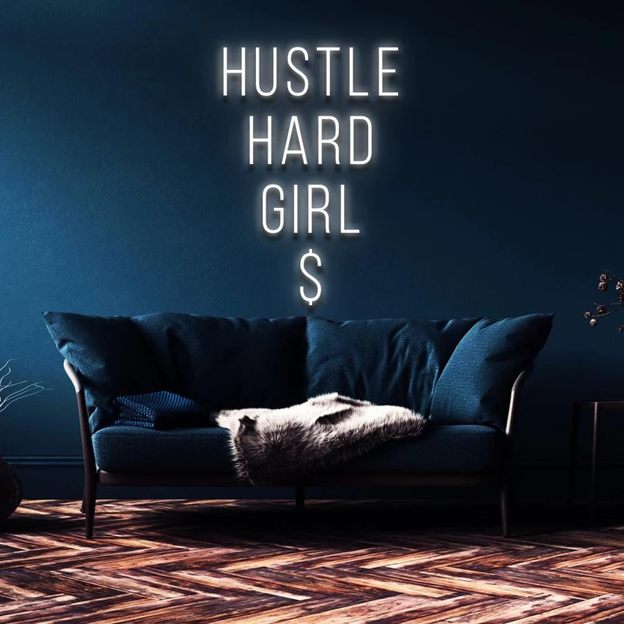 "HUSTLE HARD GIRL $" NEON SIGN