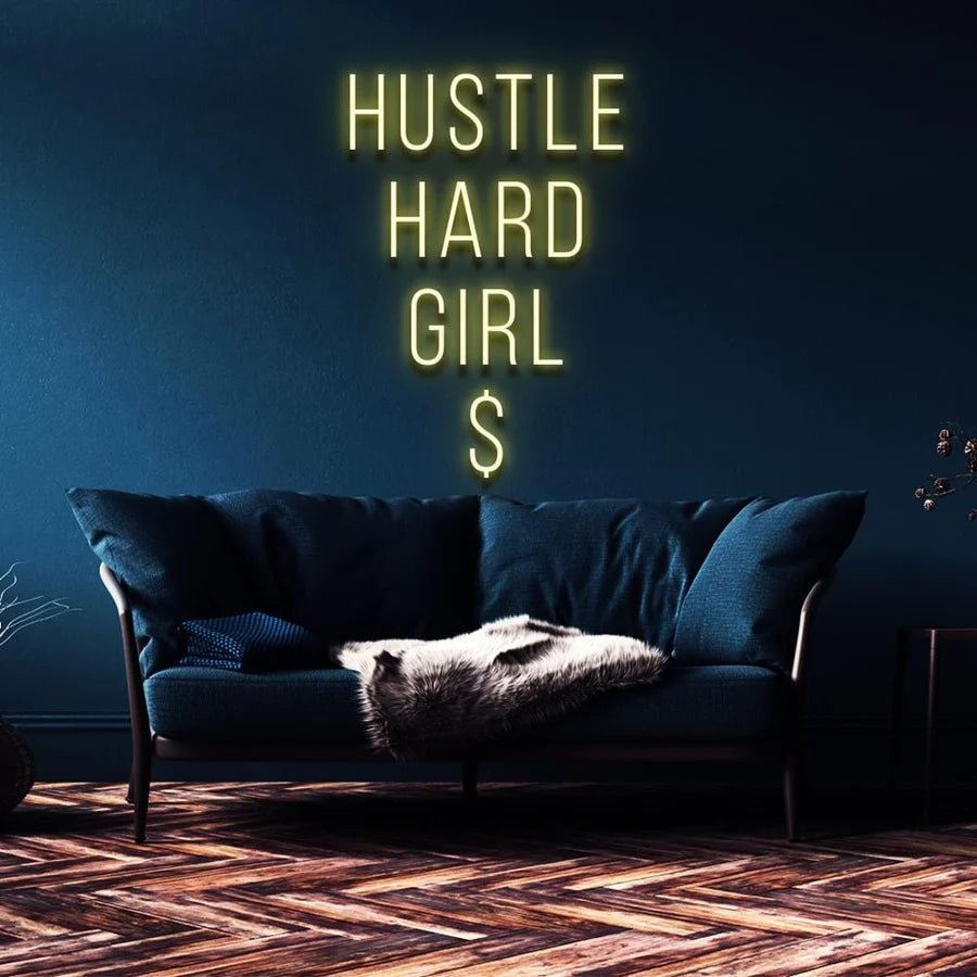 "HUSTLE HARD GIRL $" NEON SIGN