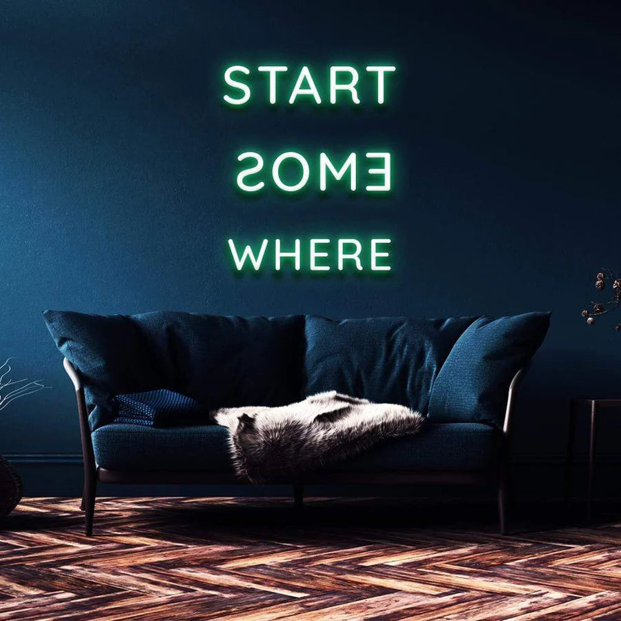 "START SOMEWHERE" NEON SIGN