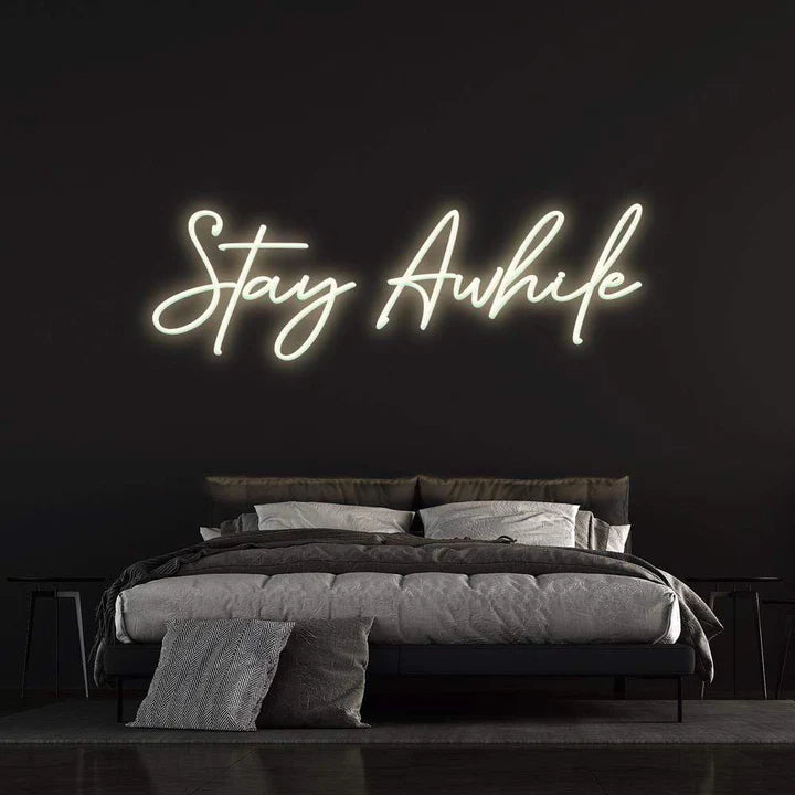 STAY AWHILE - LED NEON SIGN