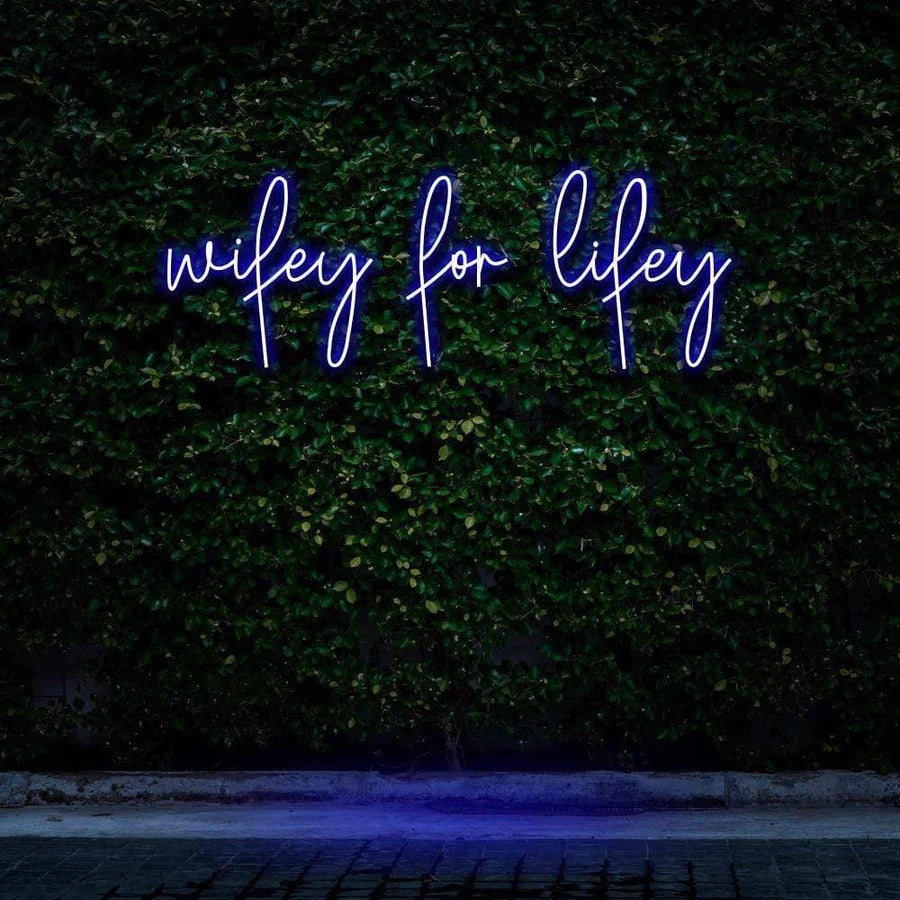 "WIFEY FOR LIFEY" NEON SIGN