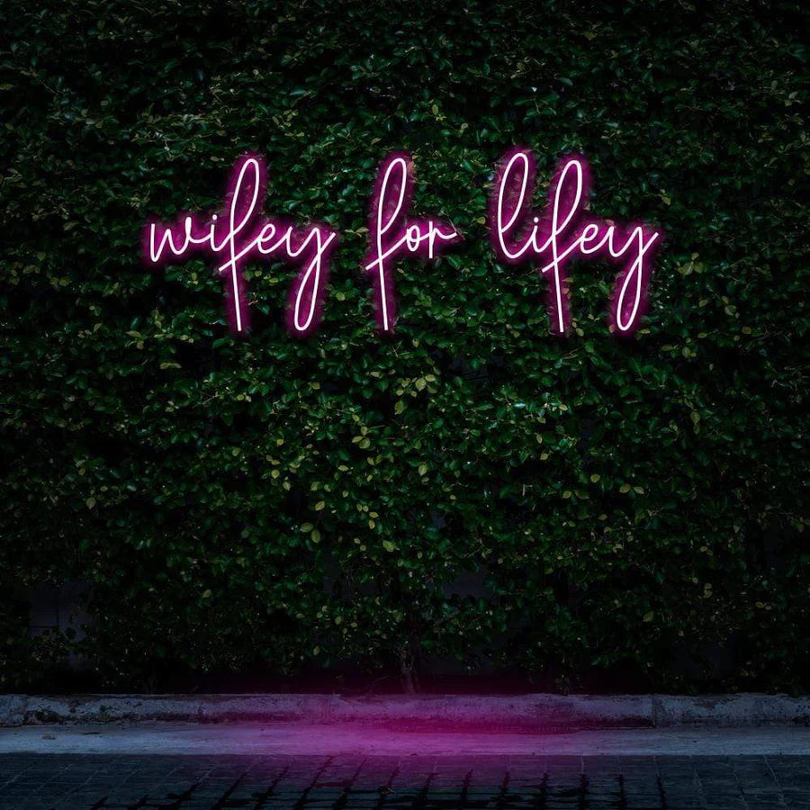 "WIFEY FOR LIFEY" NEON SIGN