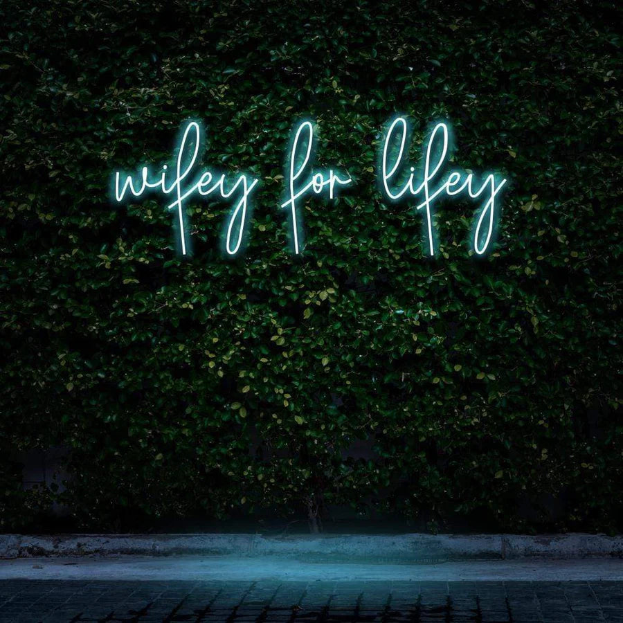 "WIFEY FOR LIFEY" NEON SIGN