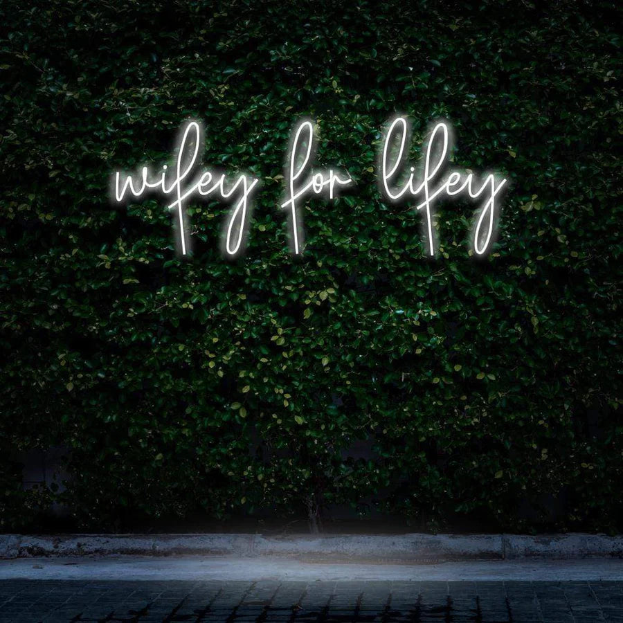 "WIFEY FOR LIFEY" NEON SIGN