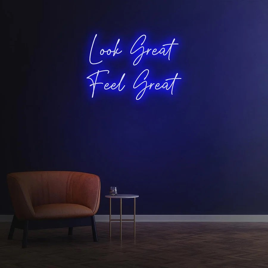 LOOK GREAT FEEL GREAT NEON SIGN