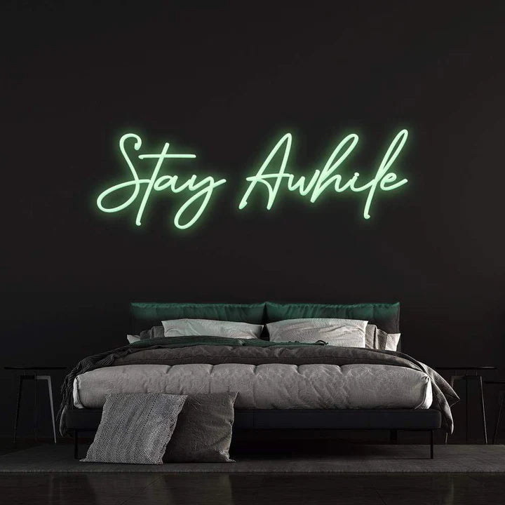 STAY AWHILE - LED NEON SIGN