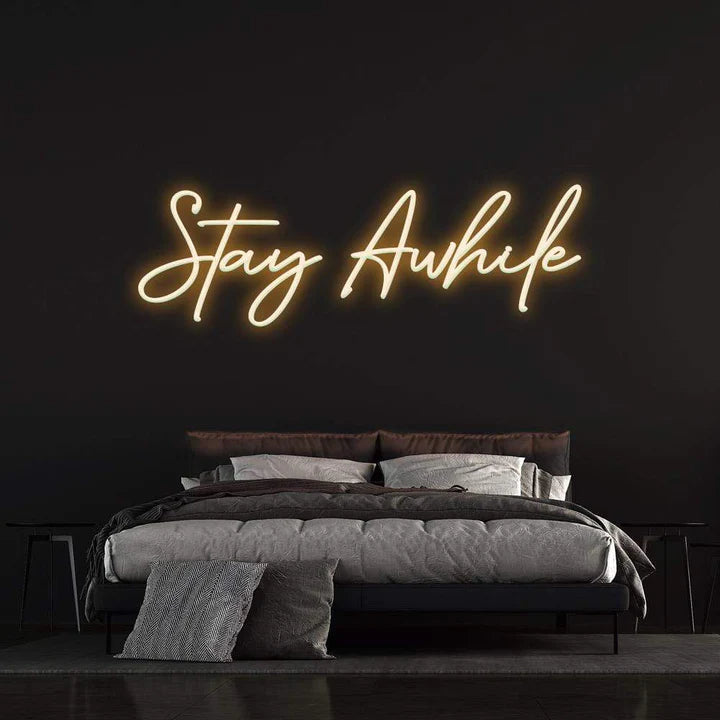 STAY AWHILE - LED NEON SIGN