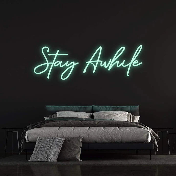 STAY AWHILE - LED NEON SIGN