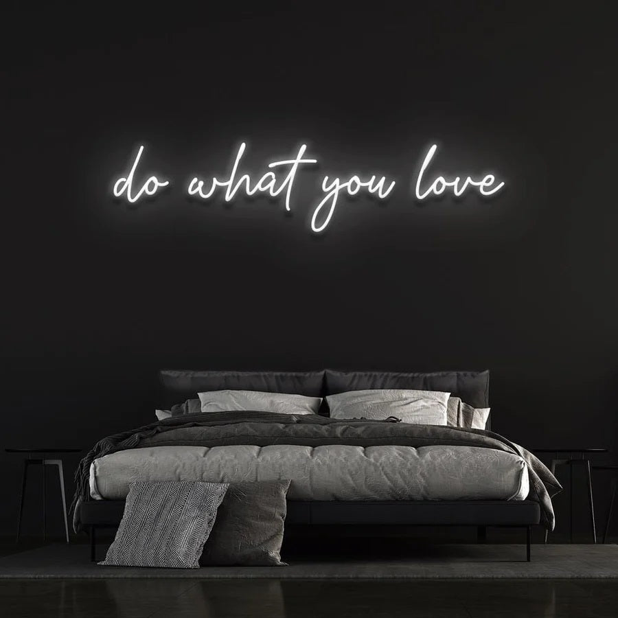 DO WHAT YOU LOVE NEON SIGN