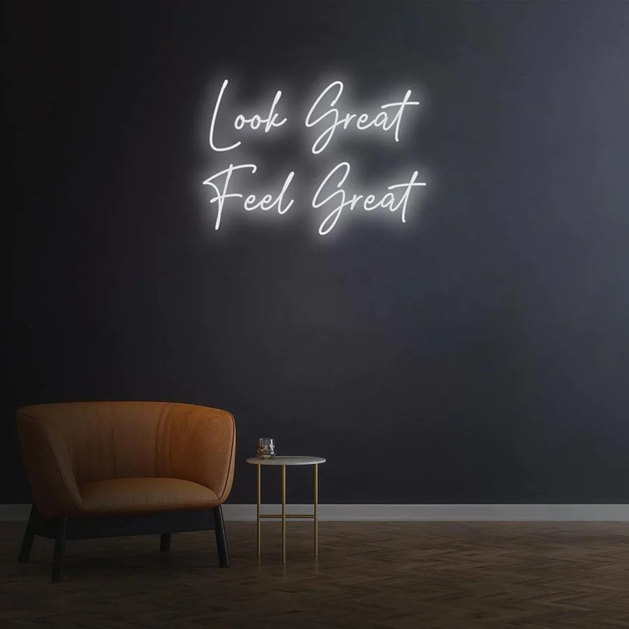 LOOK GREAT FEEL GREAT NEON SIGN